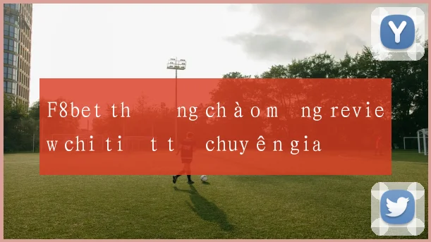 F8bet thưởng chào mừng review chi tiết từ chuyên gia