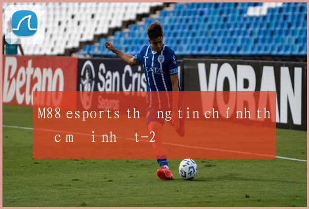 M88 esports thông tin chính thức mới nhất