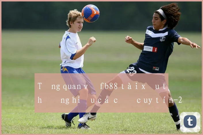 Tổng quan về fb88 tài xỉu thương hiệu cá cược uy tín